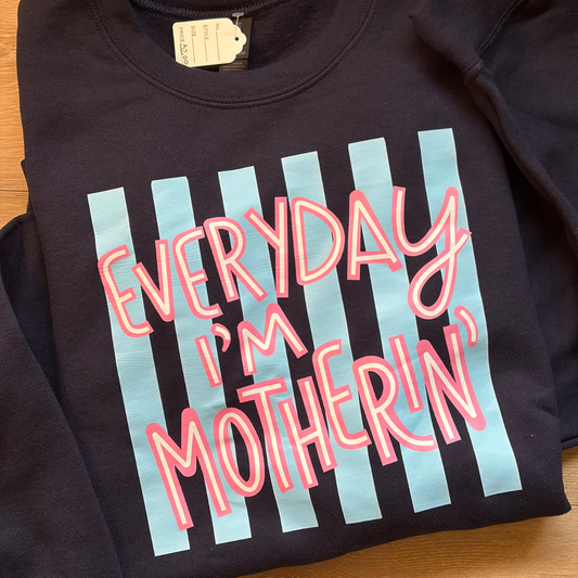 Every Day I'm Motherin' DTF Printed Crewneck | Size XL Ready to Ship